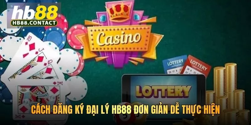 Cách đăng ký đại lý HB88 chi tiết từ A–Z cho người mới 2 Cách đăng ký đại lý HB88 đơn giản dễ thực hiện
