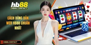 Cach Dung Ban Web Hb88 Chuan Nhat