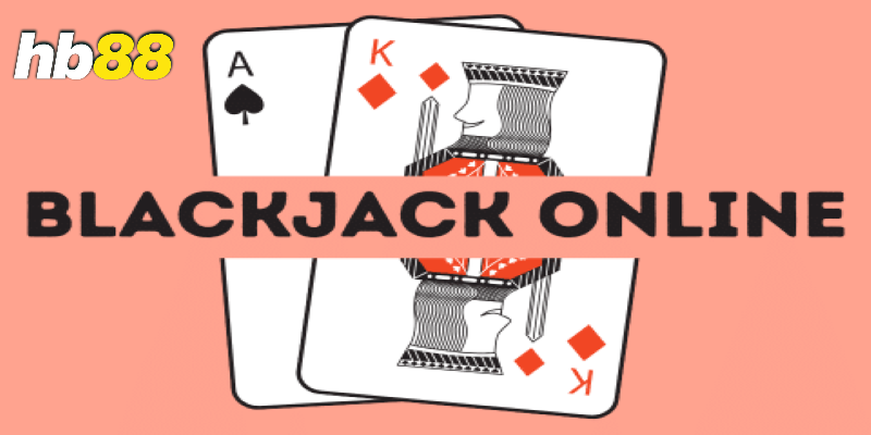 Mẹo chơi Blackjack luôn thắng HB88 dễ hiểu nhất 4 Những sai lầm người mới thường gặp khi chơi Blackjack